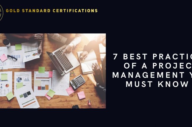 7 Best Practices of a Project Management you Must Know !