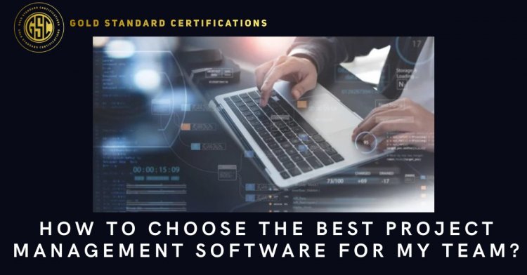 How to choose the best project management software for my team?