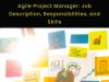 Agile Project Manager: Job Description, Responsibilities, and Skills