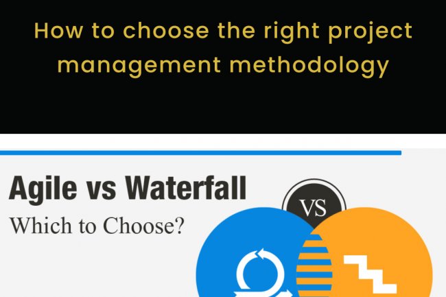 How to choose the right project management methodology?