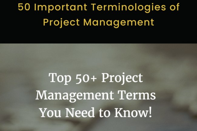 50 Important Terminologies of Project Management