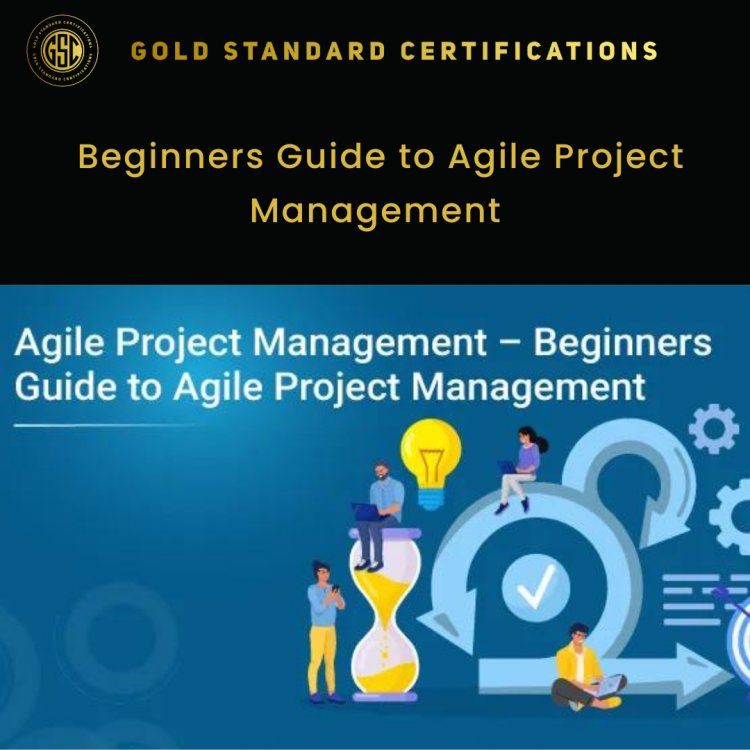 Beginners Guide to Agile Project Management