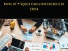 Role of Project Documentation in 2024