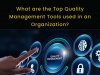 What are the Top Quality Management Tools used in an Organization?