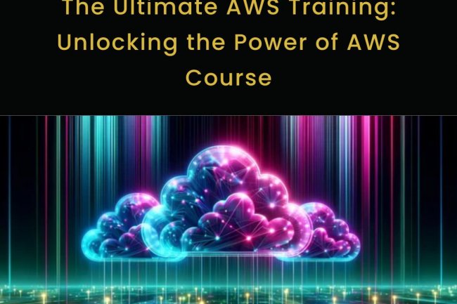 The Ultimate AWS Training: Unlocking the Power of AWS Course