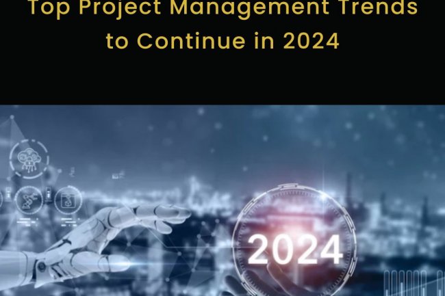 Top Project Management Trends to Continue in 2024