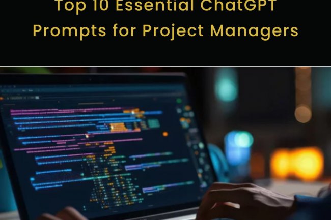 Top 10 Essential ChatGPT Prompts for Project Managers