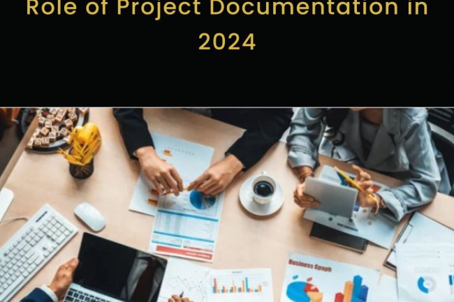 Role of Project Documentation in 2024