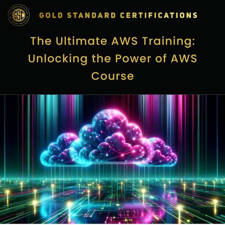 The Ultimate AWS Training: Unlocking the Power of AWS Course