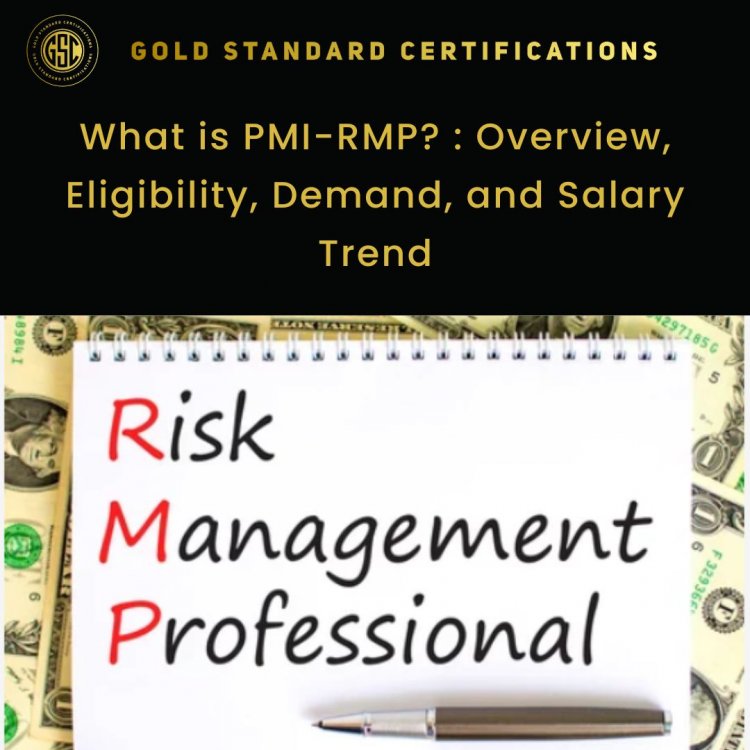 What is PMI-RMP? : Overview, Eligibility, Demand, and Salary Trend