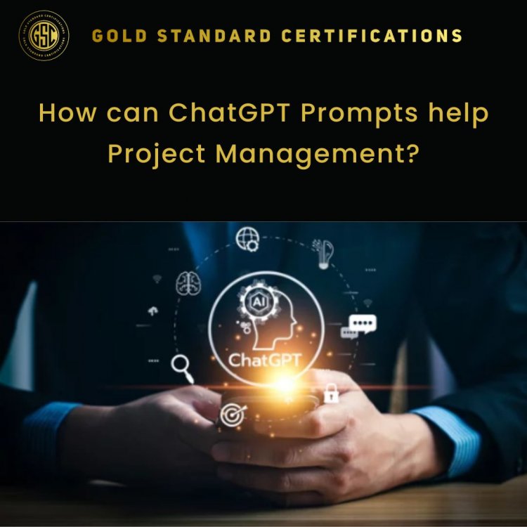 How can ChatGPT Prompts help Project Management?