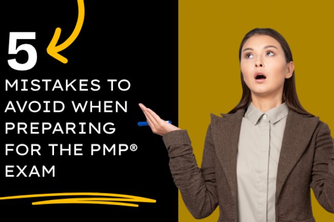 Top 5 Mistakes to Avoid When Preparing for the PMP® Exam