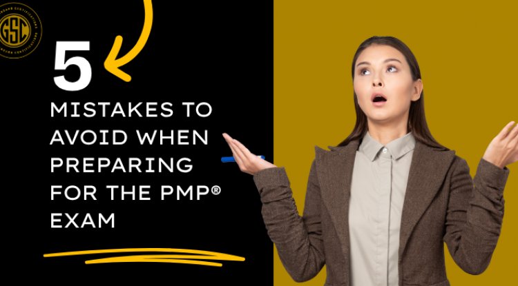 Top 5 Mistakes to Avoid When Preparing for the PMP® Exam - Gold ...