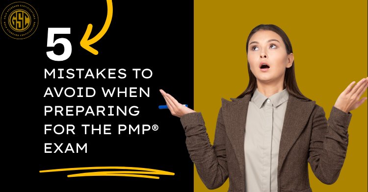 Top 5 Mistakes to Avoid When Preparing for the PMP® Exam
