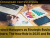 Project Managers as Strategic Business Partners in 2025 | Gold Standard Certifications