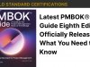 Latest PMBOK® Guide Eighth Edition Officially Released: What You Need to Know