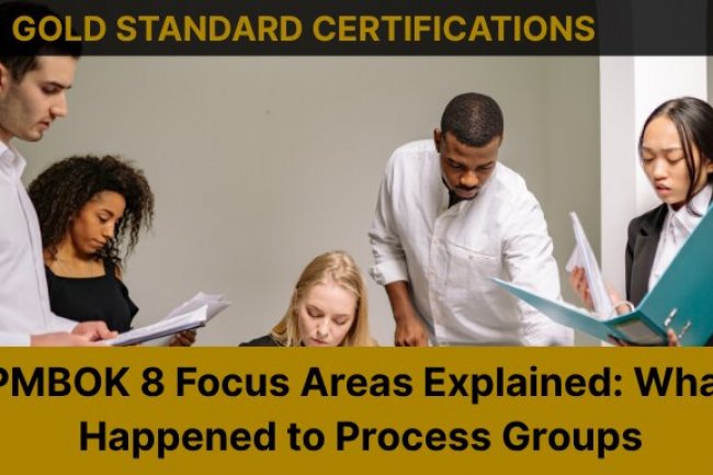 PMBOK 8 Focus Areas Explained: What Happened to Process Groups
