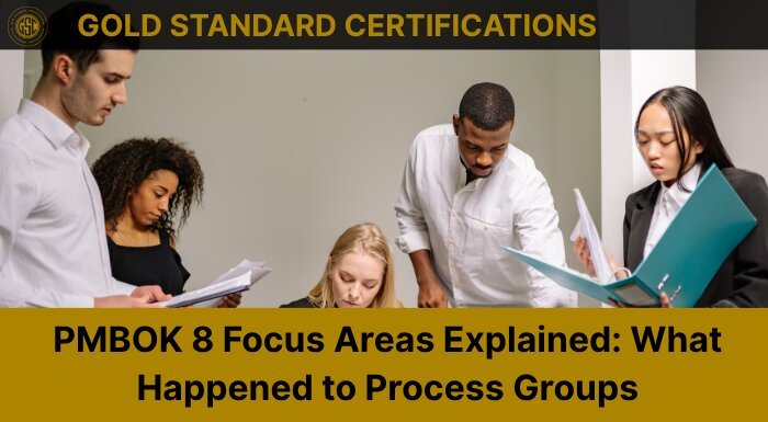 PMBOK 8 Focus Areas Explained: What Happened to Process Groups
